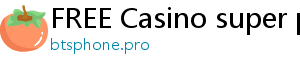 FREE Casino super ph casino