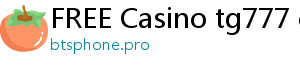 FREE Casino tg777 casino